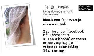Maak een selfie tag #kapsalonzoess en ontvang 10% korting op je volgende behandeling bij Kapsalon Zoess